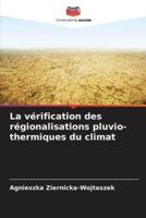 La Vérification Des Régionalisations Pluvio-Thermiques Du Climat