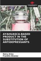 Ayahuasca-Based Product in the Substitution of Antidepressants