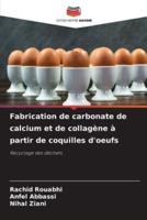 Fabrication De Carbonate De Calcium Et De Collagène À Partir De Coquilles D'oeufs