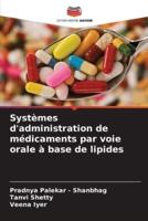 Systèmes D'administration De Médicaments Par Voie Orale À Base De Lipides