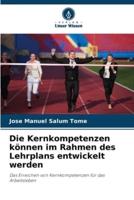 Die Kernkompetenzen Können Im Rahmen Des Lehrplans Entwickelt Werden