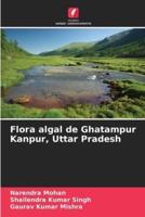Flora Algal De Ghatampur Kanpur, Uttar Pradesh