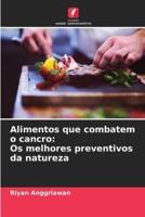 Alimentos Que Combatem O Cancro