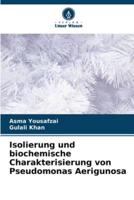 Isolierung Und Biochemische Charakterisierung Von Pseudomonas Aerigunosa