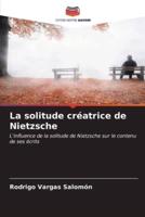 La Solitude Créatrice De Nietzsche