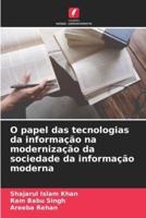 O Papel Das Tecnologias Da Informação Na Modernização Da Sociedade Da Informação Moderna