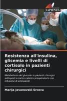 Resistenza All'insulina, Glicemia E Livelli Di Cortisolo in Pazienti Chirurgici