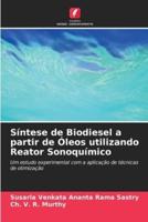 Síntese De Biodiesel a Partir De Óleos Utilizando Reator Sonoquímico