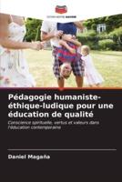 Pédagogie Humaniste-Éthique-Ludique Pour Une Éducation De Qualité