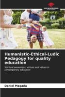 Humanistic-Ethical-Ludic Pedagogy for Quality Education