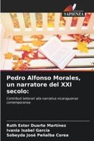 Pedro Alfonso Morales, Un Narratore Del XXI Secolo