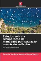 Estudos Sobre a Recuperação De Manganês Por Lixiviação Com Ácido Sulfúrico