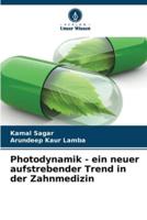 Photodynamik - Ein Neuer Aufstrebender Trend in Der Zahnmedizin