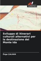 Sviluppo Di Itinerari Culturali Alternativi Per La Destinazione Del Monte Ida