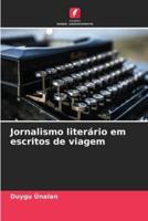 Jornalismo Literário Em Escritos De Viagem