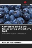 Convective Drying and Freeze-Drying of Blueberry Fruit