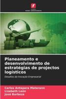 Planeamento E Desenvolvimento De Estratégias De Projectos Logísticos