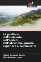 La Gestione Dell'ambiente Nell'ambito Dell'istruzione Agraria Superiore E Comunitaria