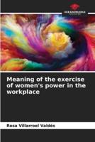 Meaning of the Exercise of Women's Power in the Workplace