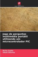 Jogo De Perguntas Multimédia Portátil Utilizando Um Microcontrolador PIC