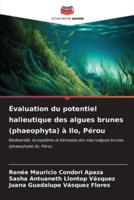 Évaluation Du Potentiel Halieutique Des Algues Brunes (Phaeophyta) À Ilo, Pérou