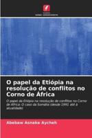 O Papel Da Etiópia Na Resolução De Conflitos No Corno De África