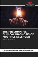 The Presumptive Clinical Diagnosis of Multiple Sclerosis