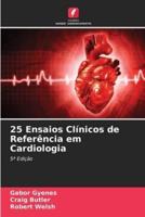 25 Ensaios Clínicos De Referência Em Cardiologia