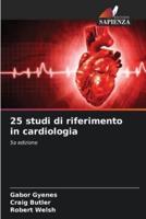 25 Studi Di Riferimento in Cardiologia