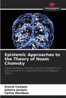 Epistemic Approaches to the Theory of Noam Chomsky