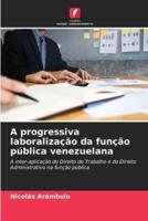 A Progressiva Laboralização Da Função Pública Venezuelana