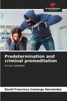 Predetermination and Criminal Premeditation