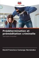 Prédétermination Et Préméditation Criminelle