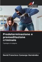Predeterminazione E Premeditazione Criminale