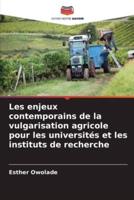 Les Enjeux Contemporains De La Vulgarisation Agricole Pour Les Universités Et Les Instituts De Recherche