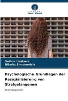 Psychologische Grundlagen Der Resozialisierung Von Strafgefangenen
