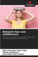 Between Fear and Indifference
