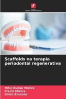 Scaffolds Na Terapia Periodontal Regenerativa