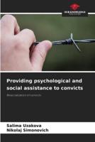 Providing Psychological and Social Assistance to Convicts
