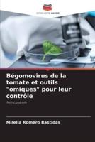 Bégomovirus De La Tomate Et Outils "Omiques" Pour Leur Contrôle