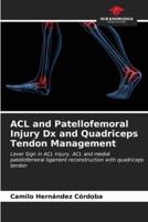 ACL and Patellofemoral Injury Dx and Quadriceps Tendon Management