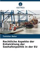 Rechtliche Aspekte Der Entwicklung Der Seehafenpolitik in Der EU
