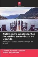 ASRH Entre Adolescentes Do Ensino Secundário No Uganda