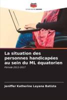 La Situation Des Personnes Handicapées Au Sein Du ML Équatorien