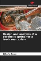 Design and Analysis of a Parabolic Spring for a Truck Rear Axle U