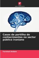 Casos De Partilha De Conhecimentos No Sector Público Iraniano