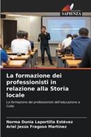 La Formazione Dei Professionisti in Relazione Alla Storia Locale