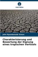 Charakterisierung Und Bewertung Der Eignung Eines Tropischen Vertisols