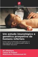 Um Estudo Imunológico E Genético Prospetivo De Homens Inférteis