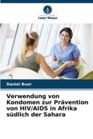 Verwendung Von Kondomen Zur Prävention Von HIV/AIDS in Afrika Südlich Der Sahara